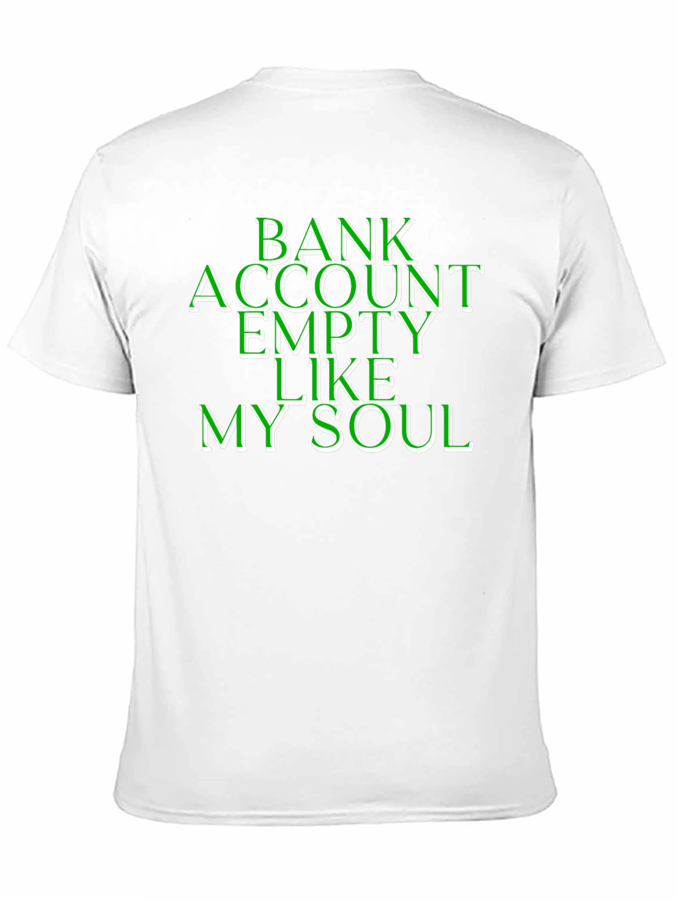 Bank Account Empty Like My Soul T-Shirt