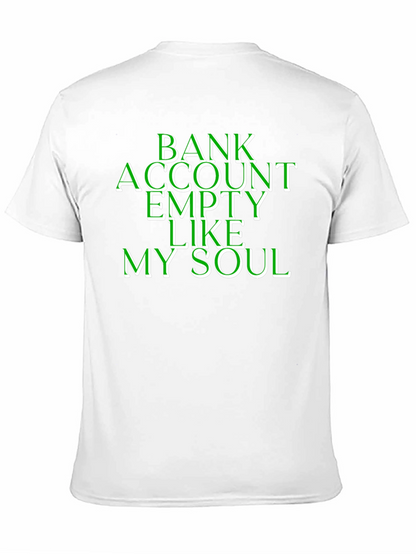 Bank Account Empty Like My Soul T-Shirt