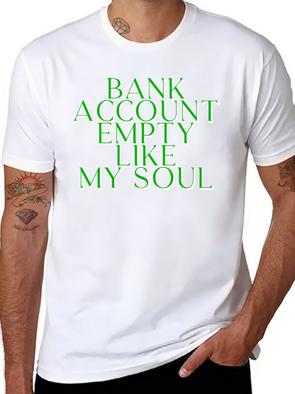 Bank Account Empty Like My Soul T-Shirt