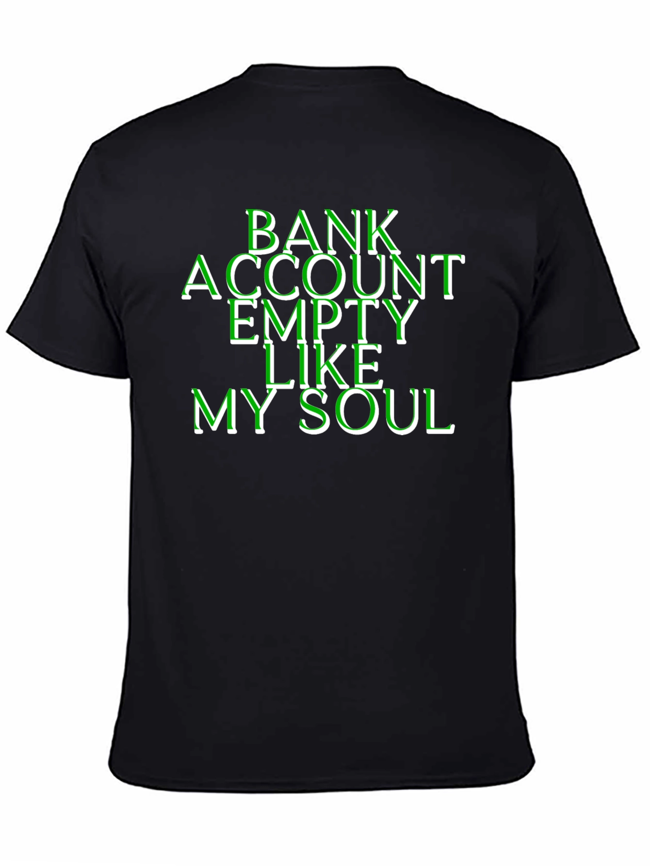 Bank Account Empty Like My Soul T-Shirt
