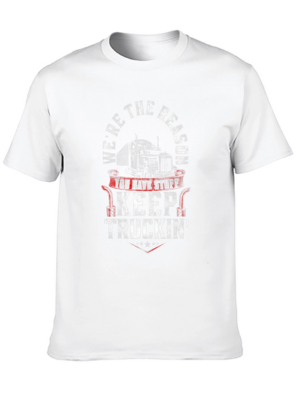 Were The Reason Keep Truckin Black T-Shirt