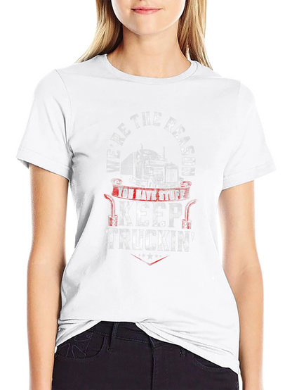 Were The Reason Keep Truckin Black T-Shirt