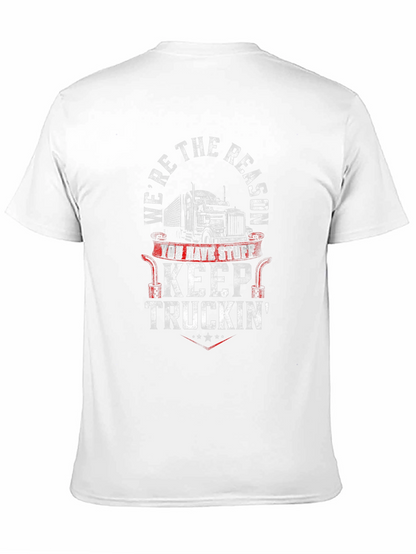 Were The Reason Keep Truckin Black T-Shirt