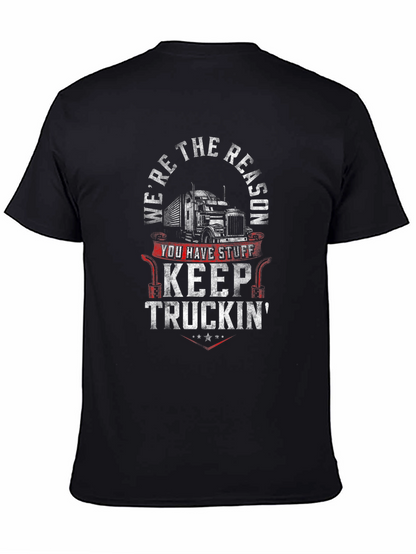 Were The Reason Keep Truckin Black T-Shirt