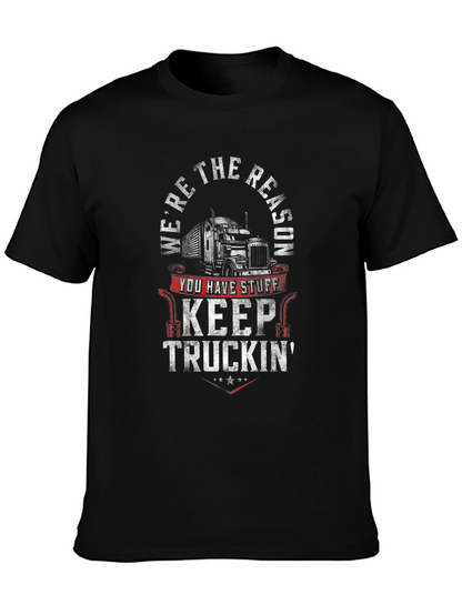 Were The Reason Keep Truckin Black T-Shirt