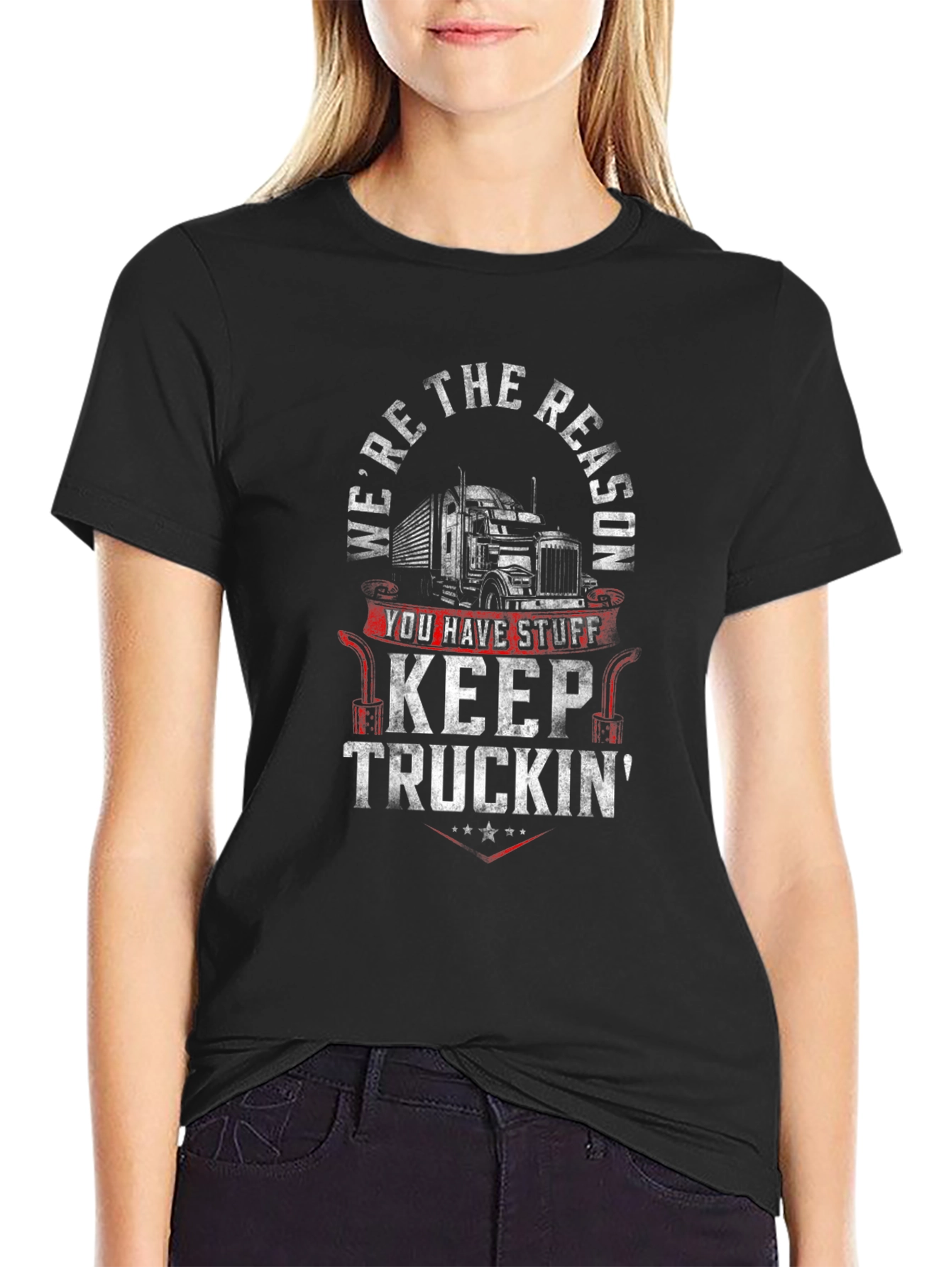 Were The Reason Keep Truckin Black T-Shirt