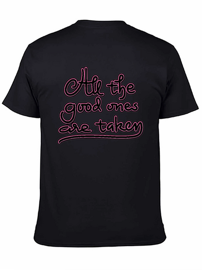 All the Good Ones are Taken T-Shirt