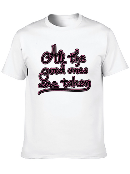 All the Good Ones are Taken T-Shirt