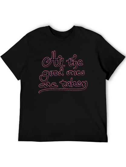 All the Good Ones are Taken T-Shirt