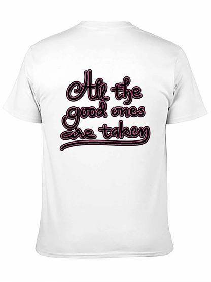 All the Good Ones are Taken T-Shirt