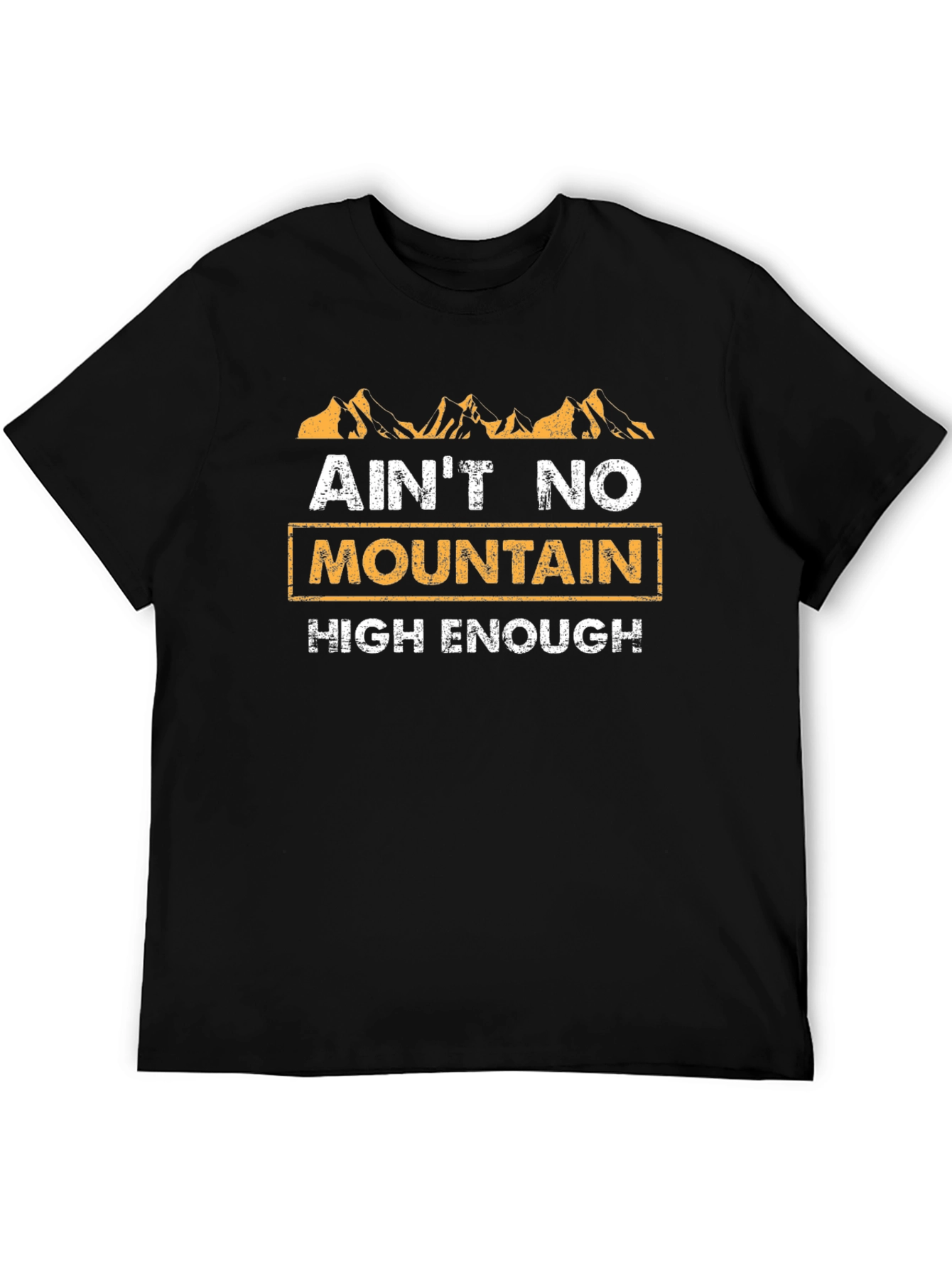 Aint No Mountain High Enough Graphic Tee