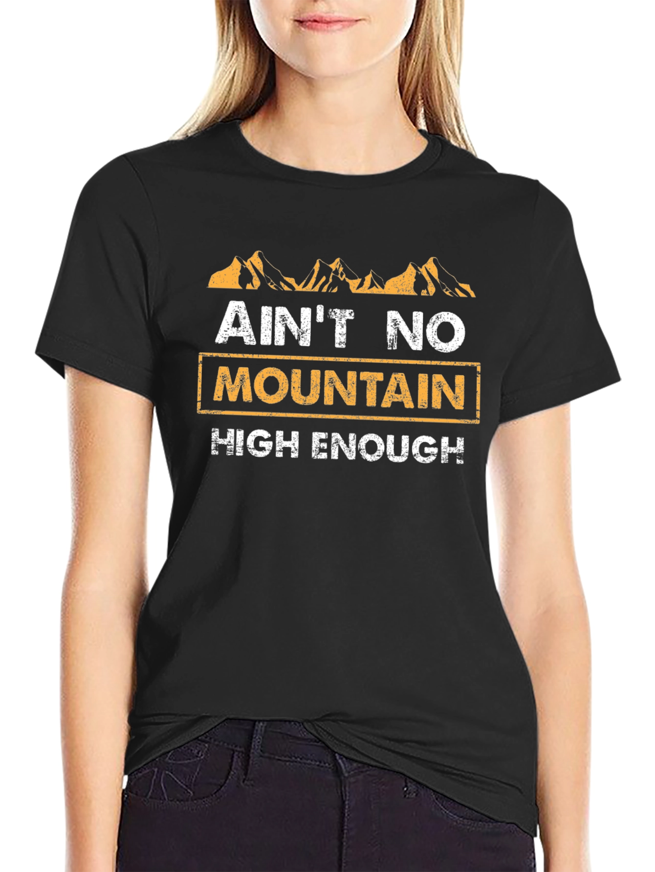 Aint No Mountain High Enough Graphic Tee