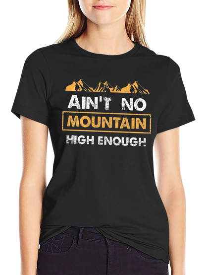 Aint No Mountain High Enough Graphic Tee