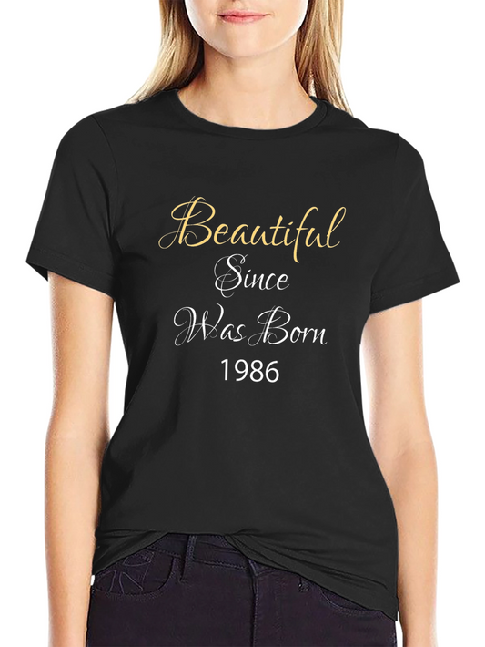 Beautiful Since Born 1986 T-Shirt