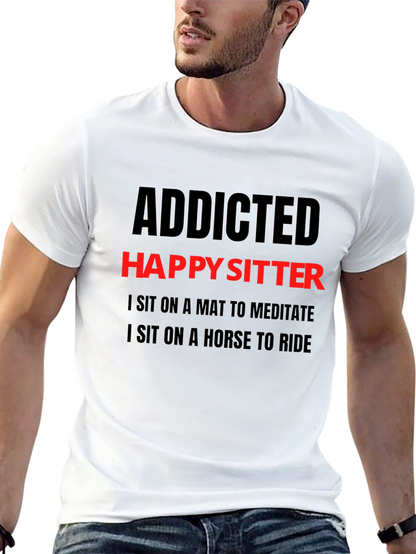 Addicted Happy Sitter T-Shirt - Mens Novelty Tee