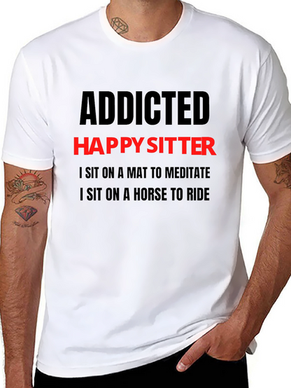Addicted Happy Sitter T-Shirt - Mens Novelty Tee