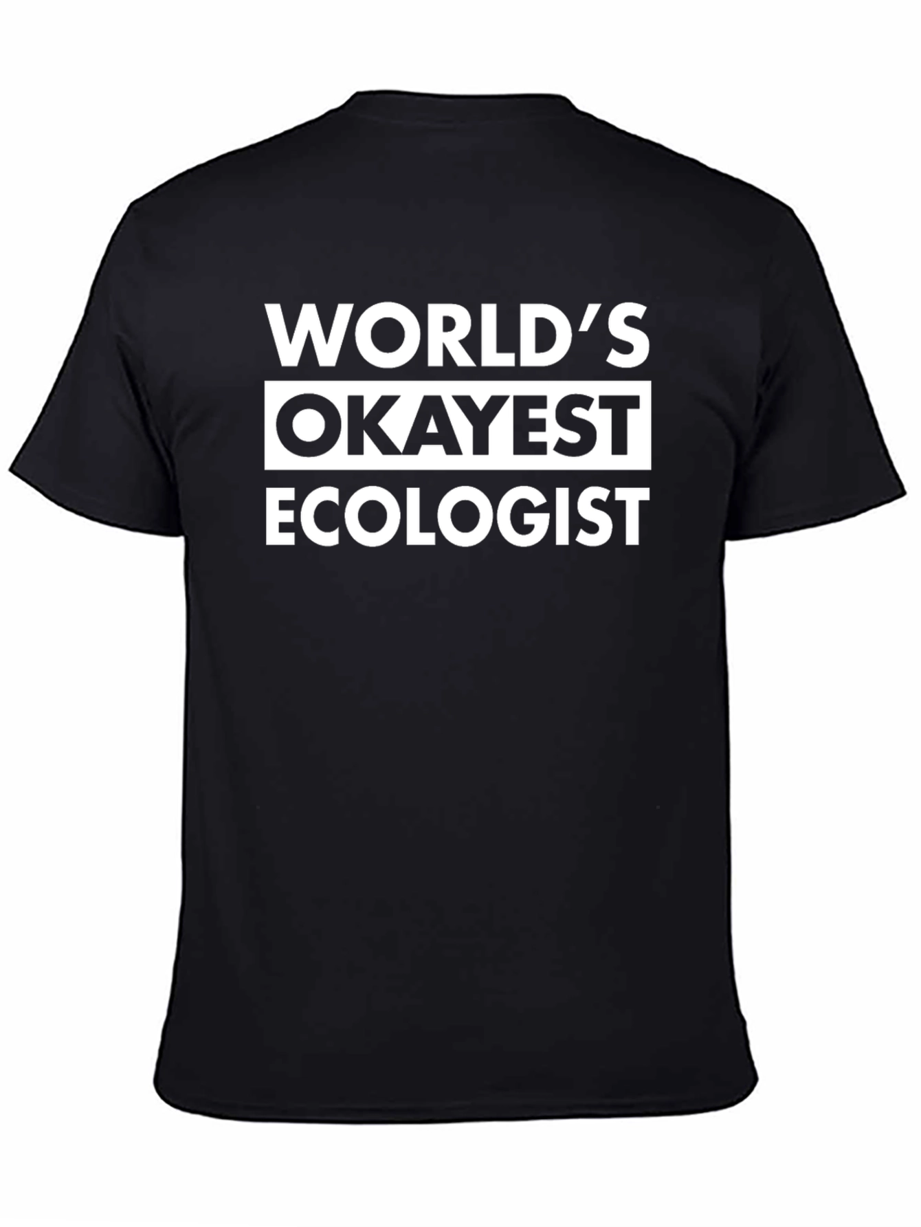 Worlds Okayest Ecologist Black T-Shirt