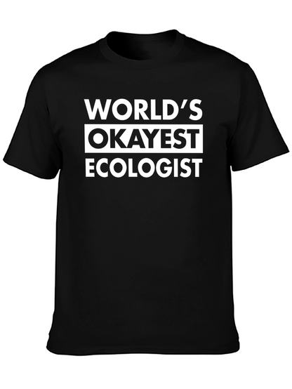 Worlds Okayest Ecologist Black T-Shirt