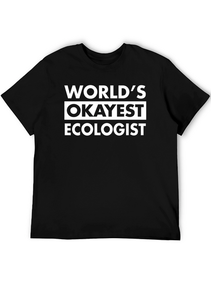 Worlds Okayest Ecologist Black T-Shirt