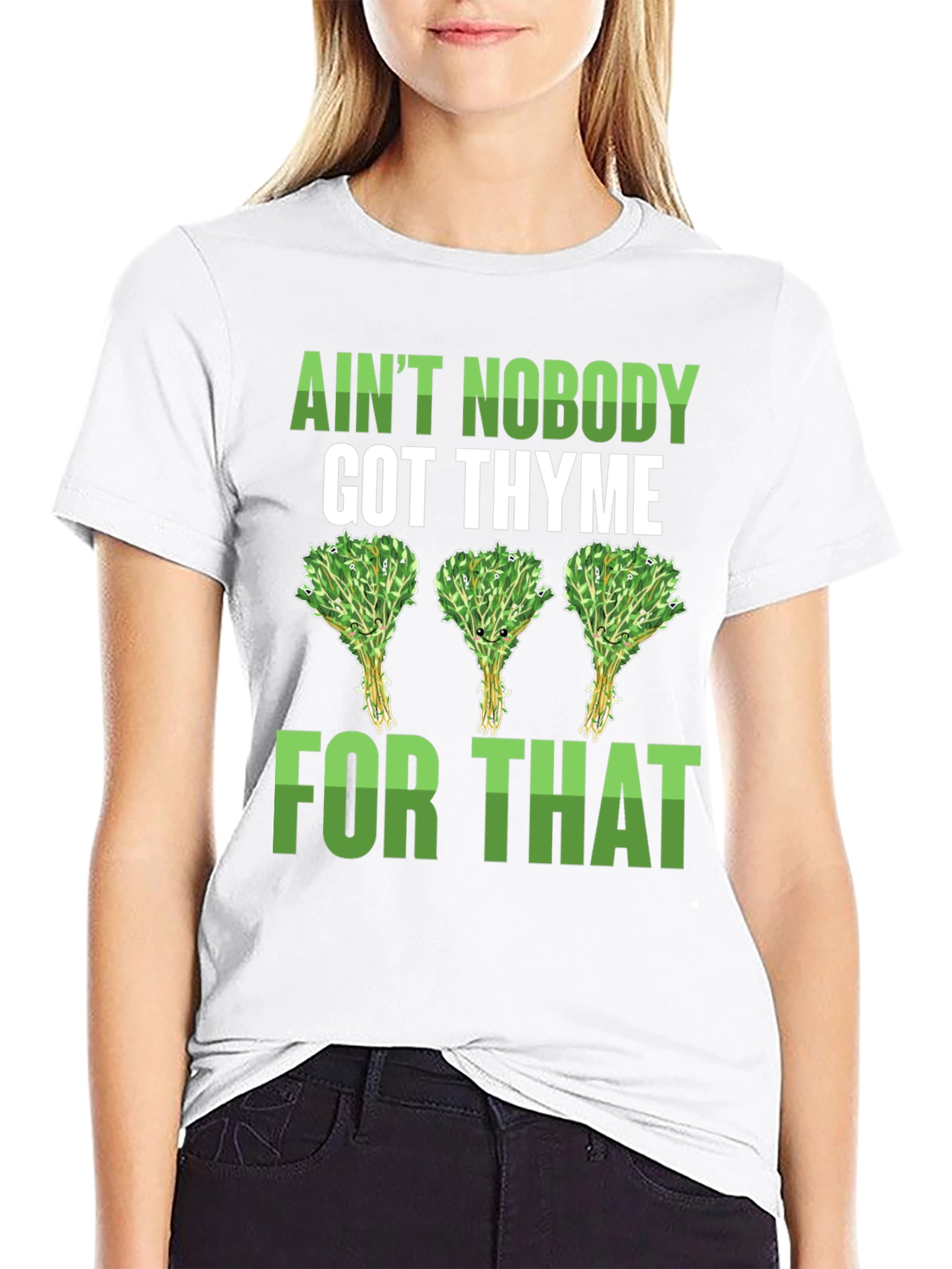 Aint Nobody Got Thyme Funny Graphic Tee
