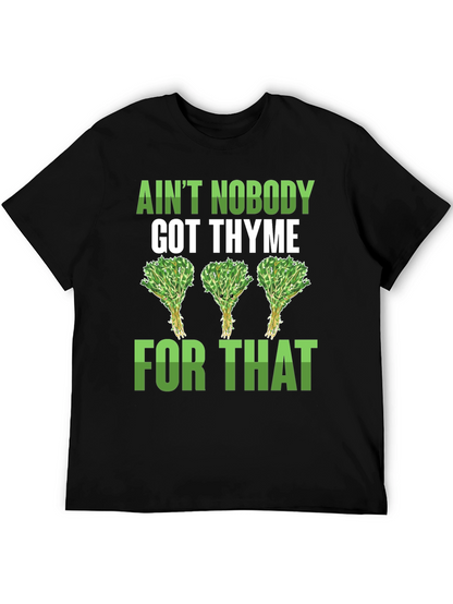 Aint Nobody Got Thyme Funny Graphic Tee
