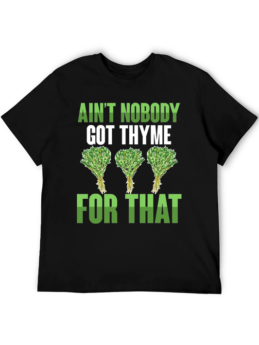 Aint Nobody Got Thyme Funny Graphic Tee