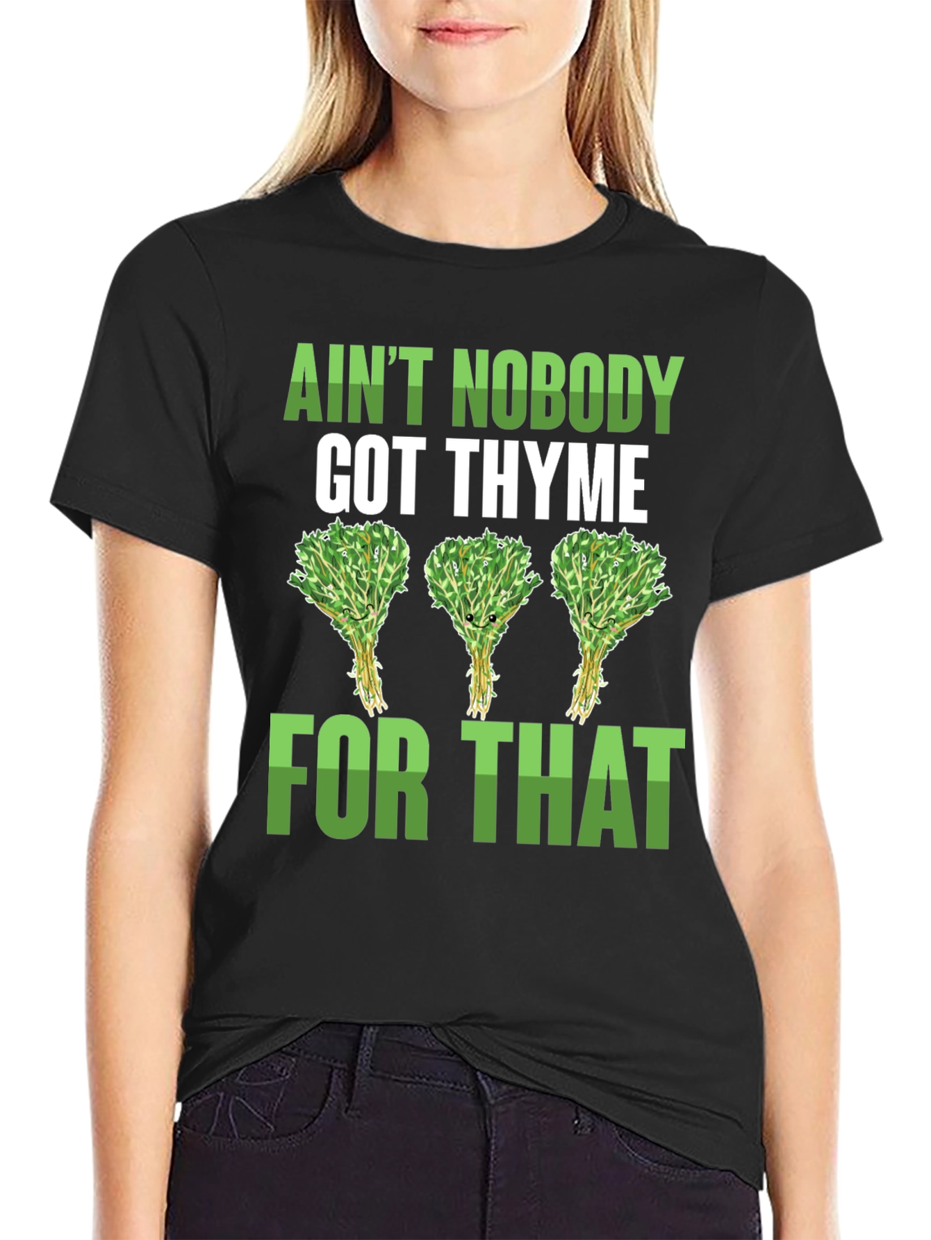 Aint Nobody Got Thyme Funny Graphic Tee