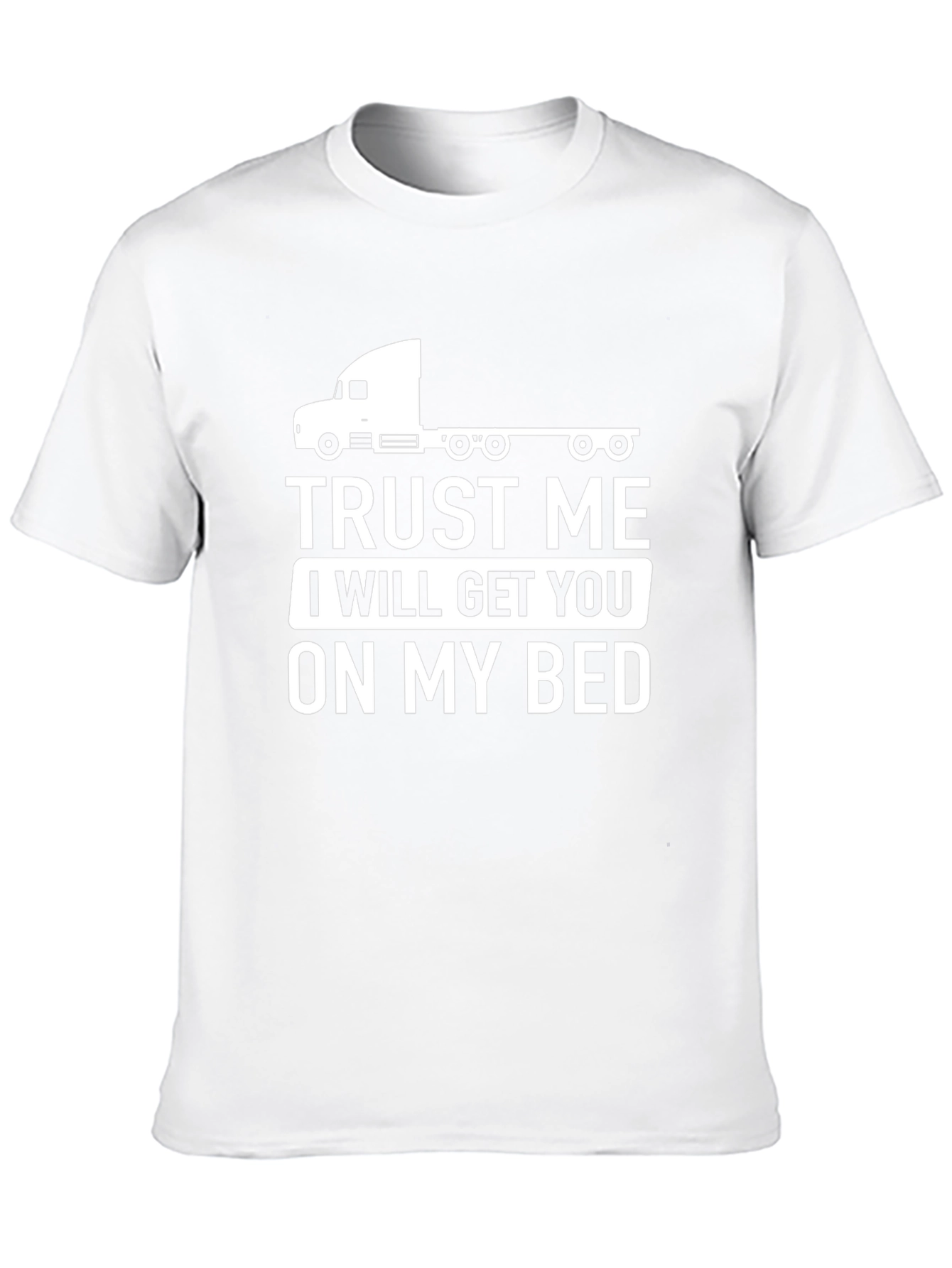 Trust Me Trucker T-Shirt Funny Graphic Tee