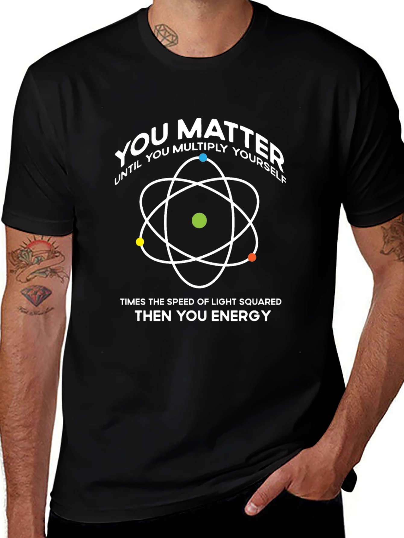 You Matter T-Shirt: Physics & Science Humor