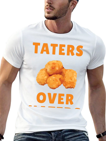 Taters Over Haters Funny T-Shirt