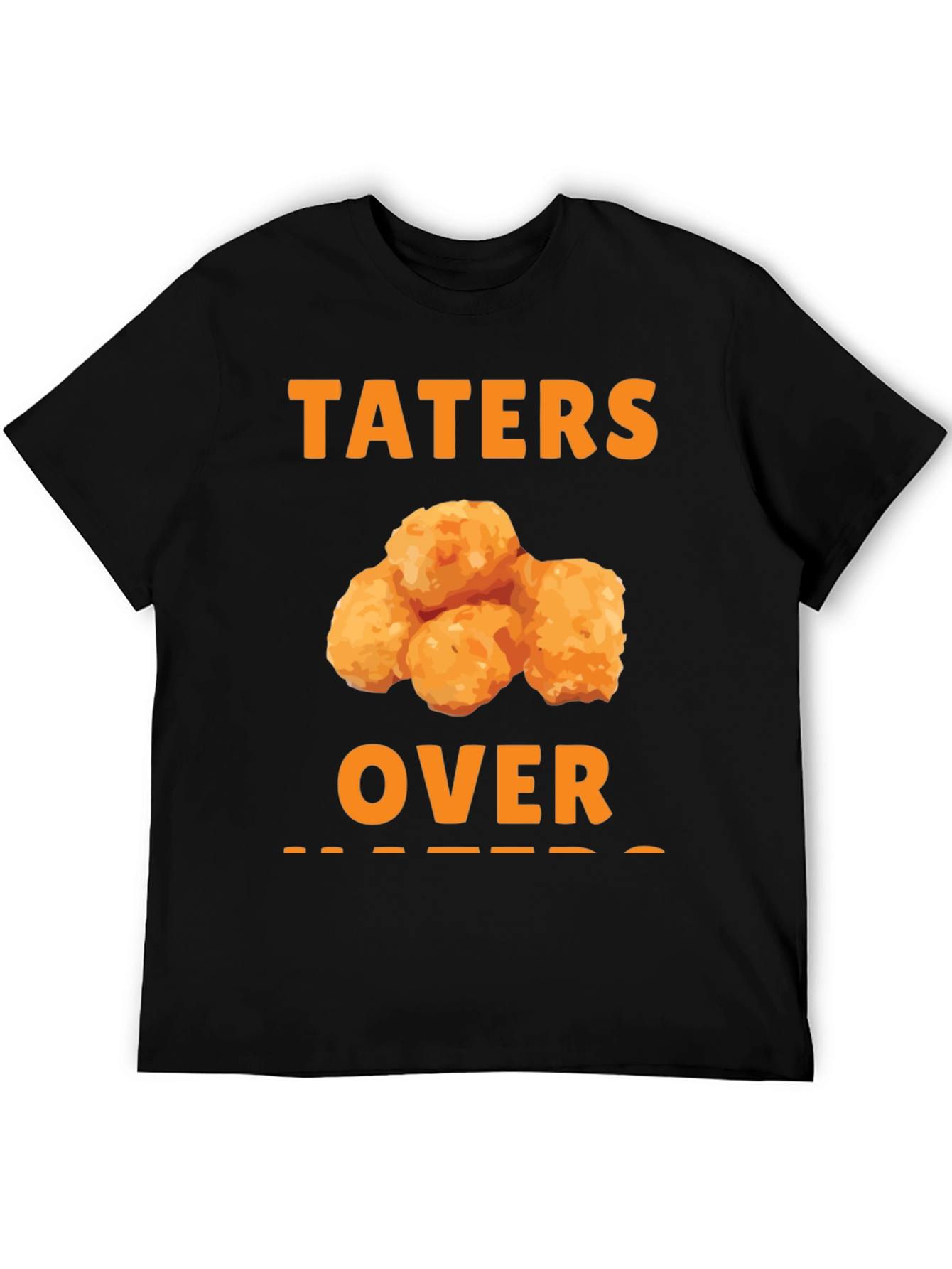 Taters Over Haters Funny T-Shirt