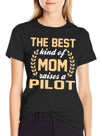 Best Mom Raises a Pilot T-Shirt