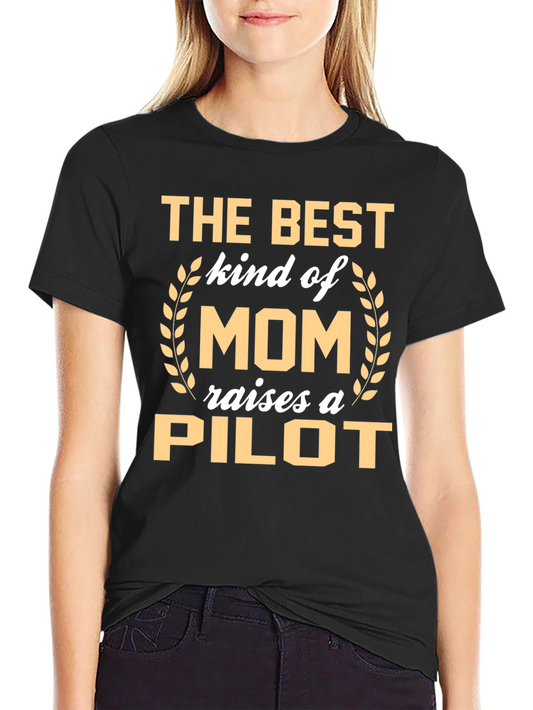 Best Mom Raises a Pilot T-Shirt