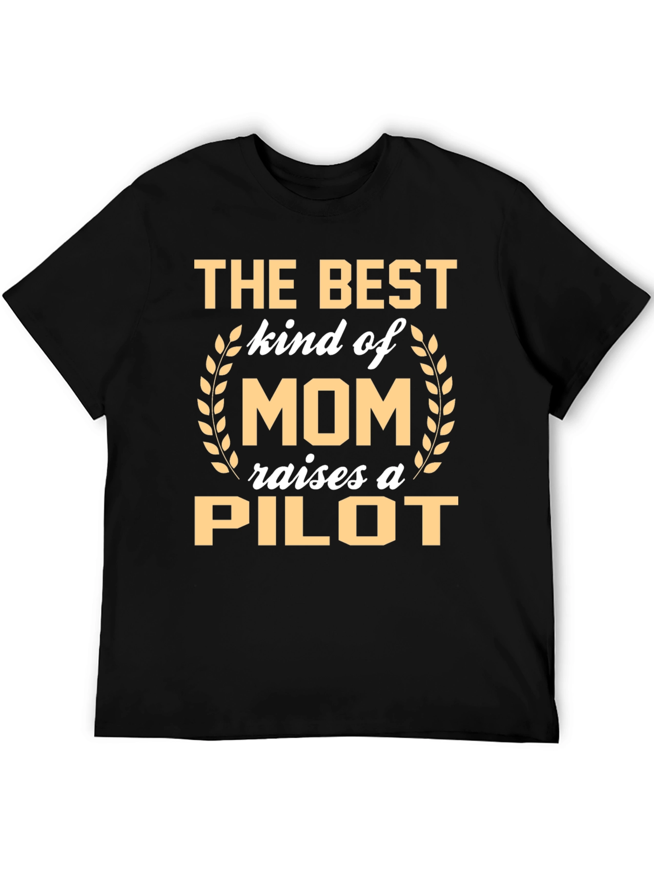 Best Mom Raises a Pilot T-Shirt