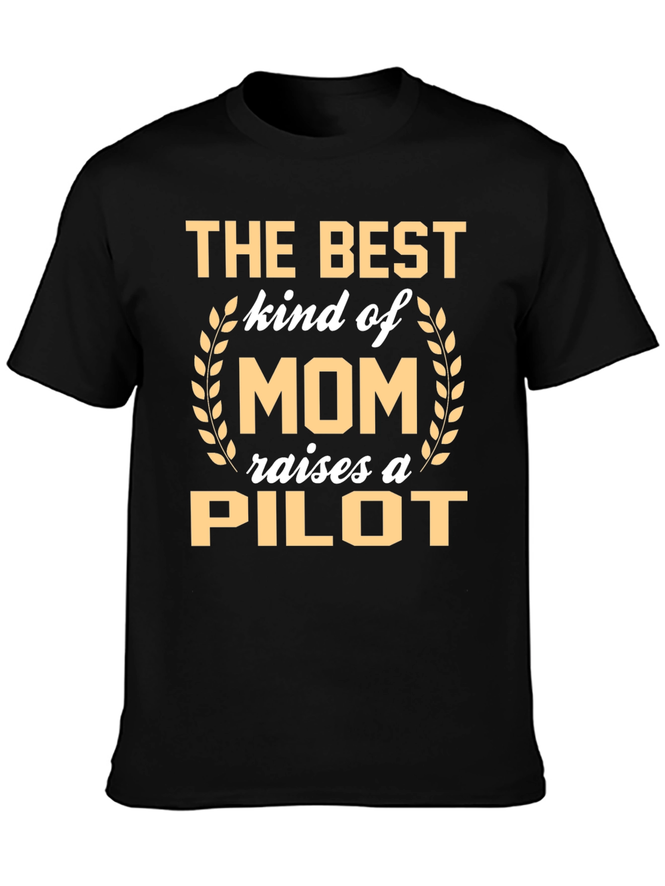 Best Mom Raises a Pilot T-Shirt