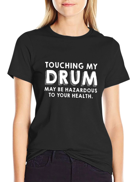 Touching My Drum Funny Graphic T-Shirt