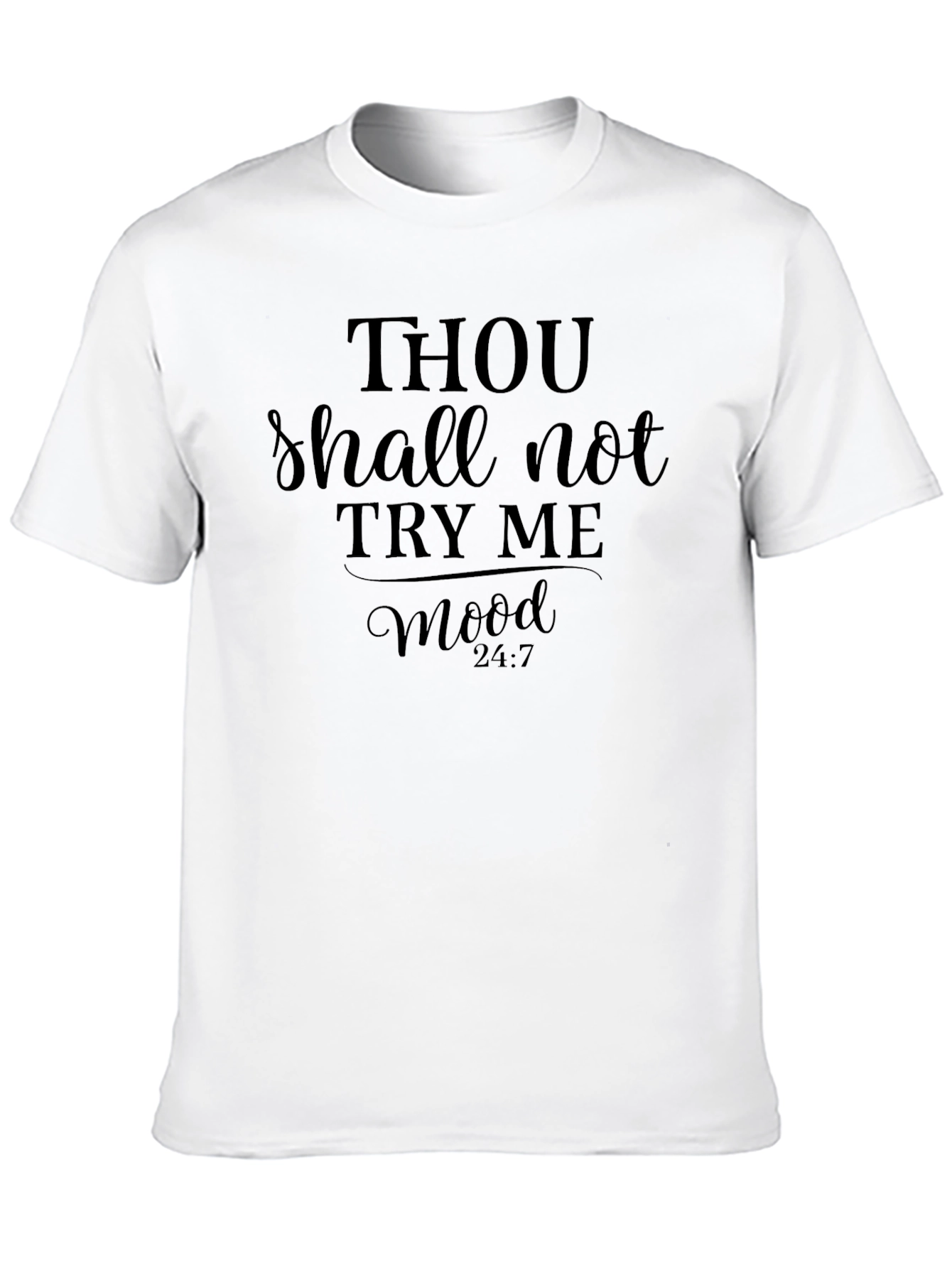 Thou Shalt Not Try Me Mood T-Shirt