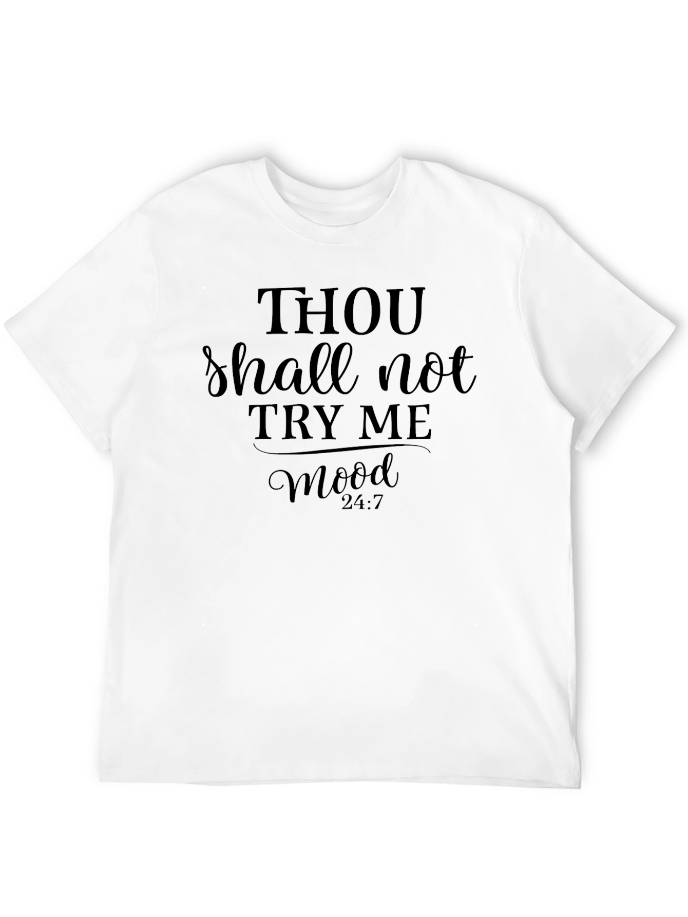 Thou Shalt Not Try Me Mood T-Shirt