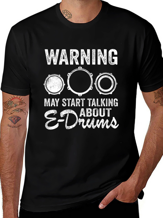 Warning May Start Talking About E-Drums T-Shirt