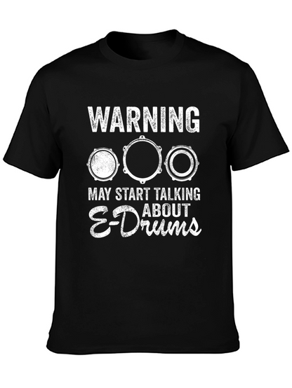 Warning May Start Talking About E-Drums T-Shirt