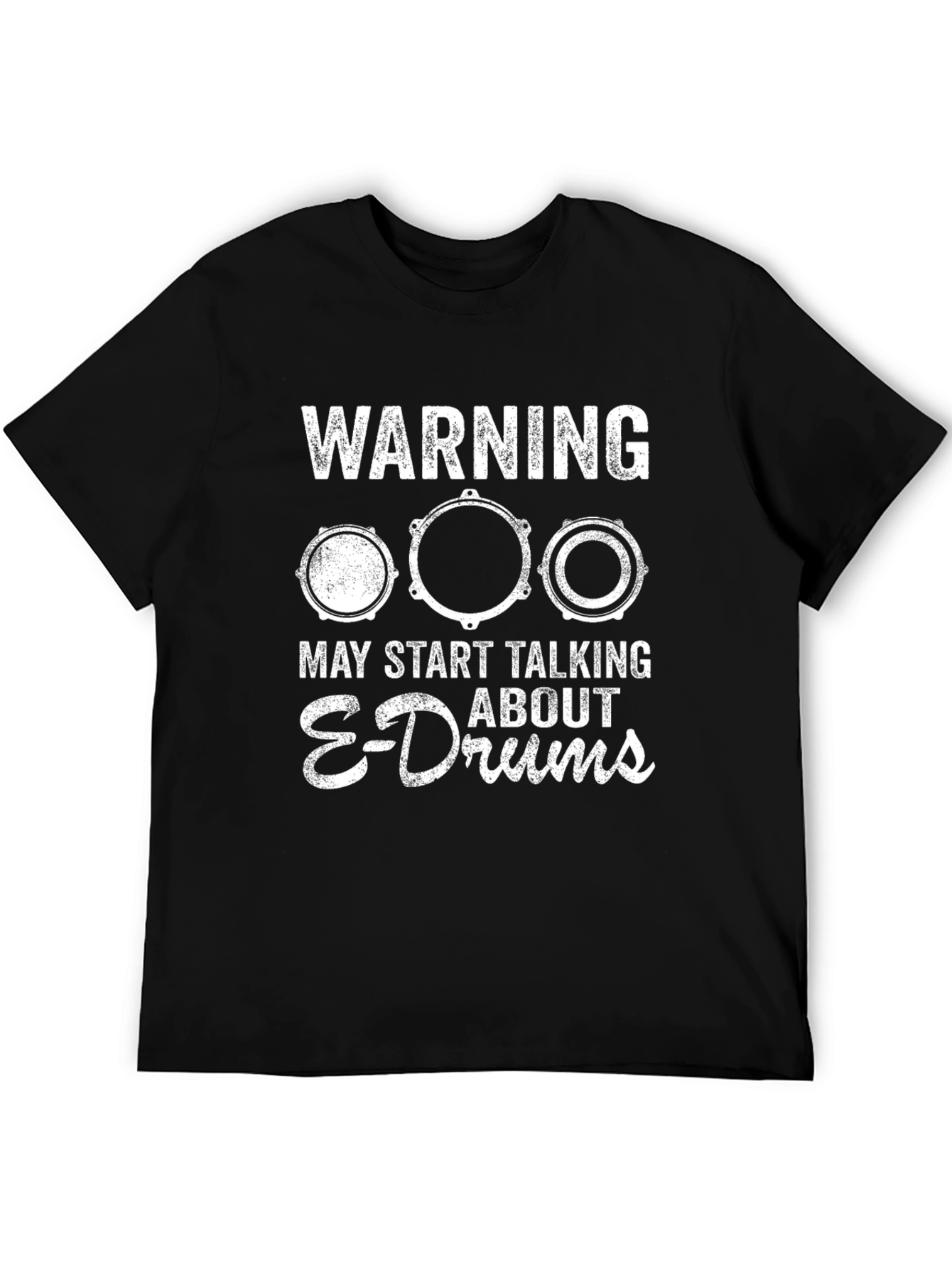 Warning May Start Talking About E-Drums T-Shirt
