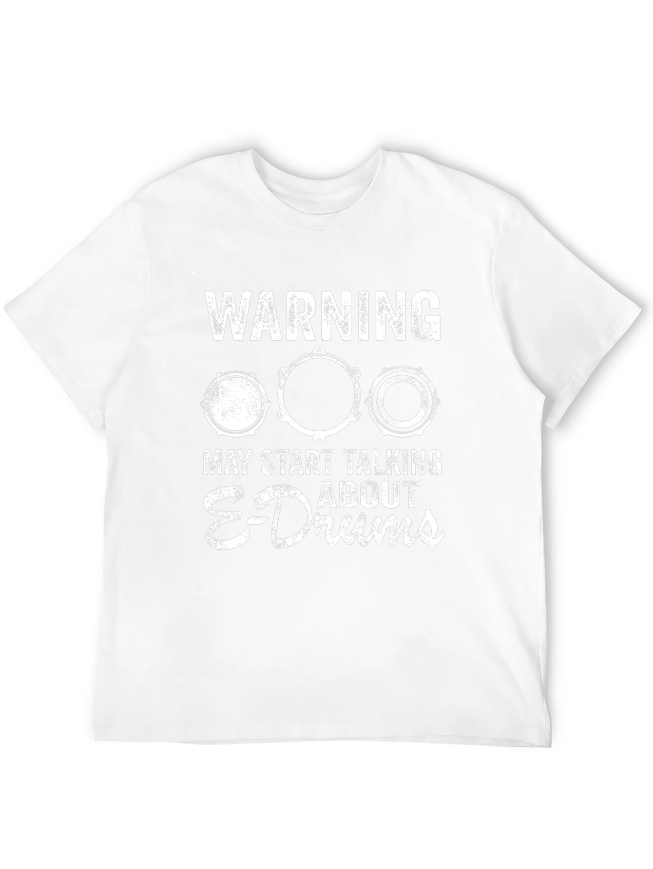 Warning May Start Talking About E-Drums T-Shirt