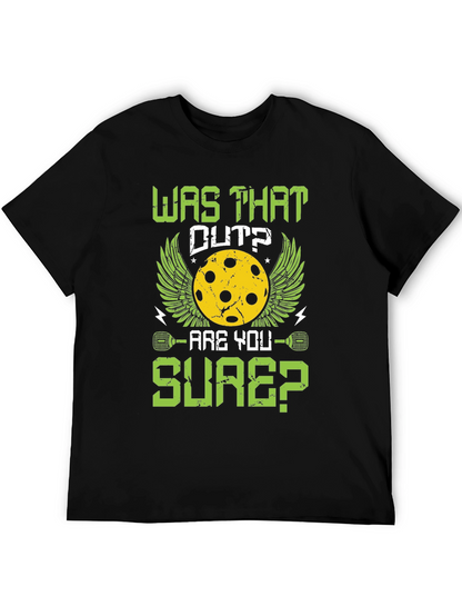 Was That Out Pickleball T-Shirt