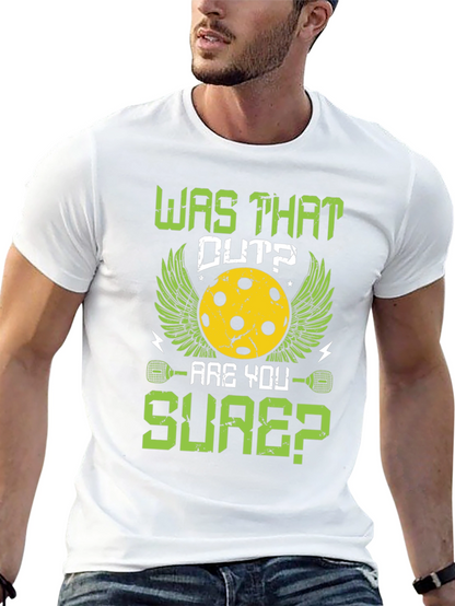 Was That Out Pickleball T-Shirt