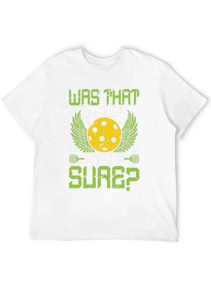 Was That Out Pickleball T-Shirt