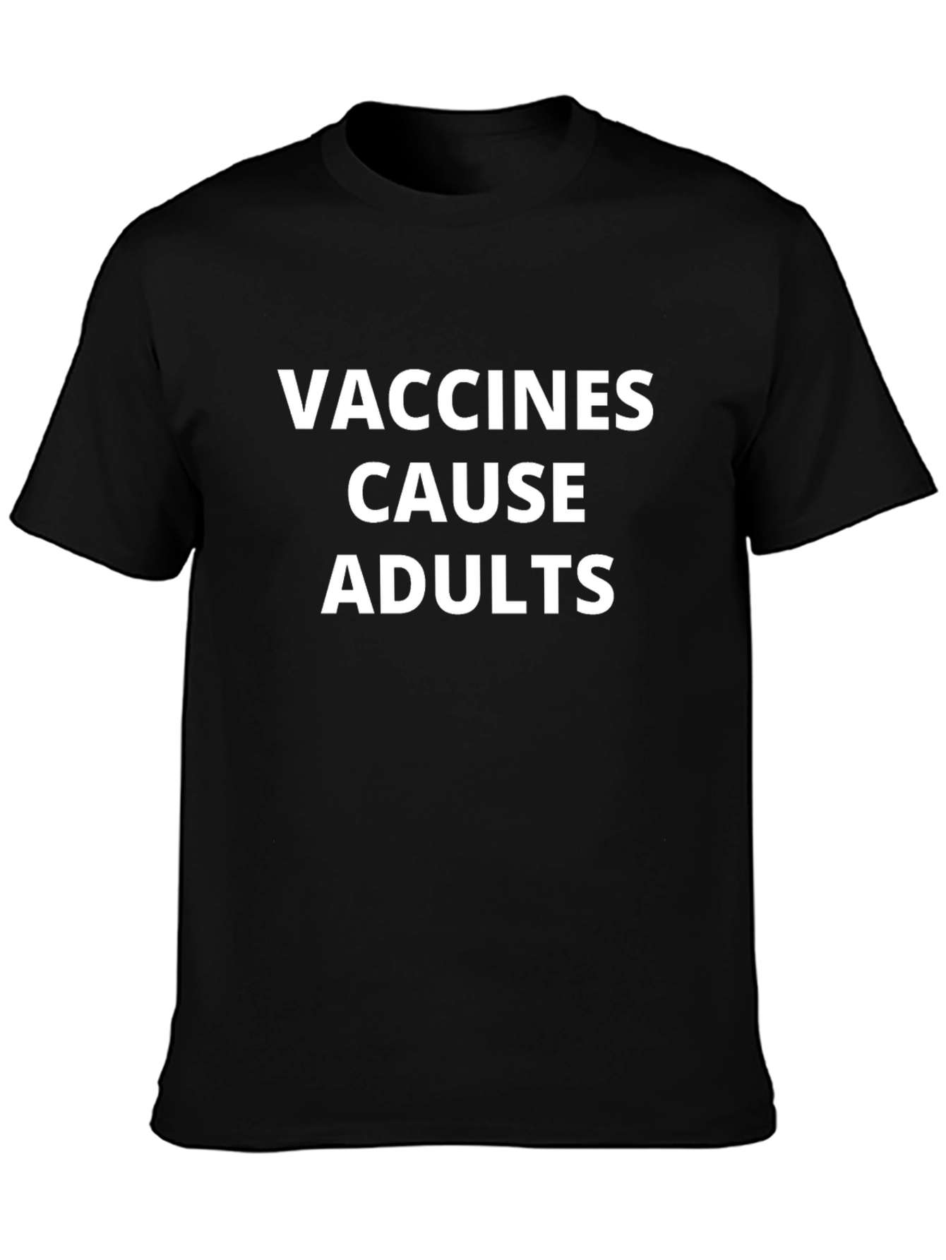 Vaccines Cause Adults Funny Graphic T-Shirt