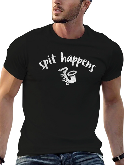 Spit Happens T-Shirt - Novelty Graphic Tee