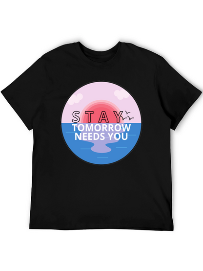 Stay Tomorrow Needs You Graphic T-Shirt