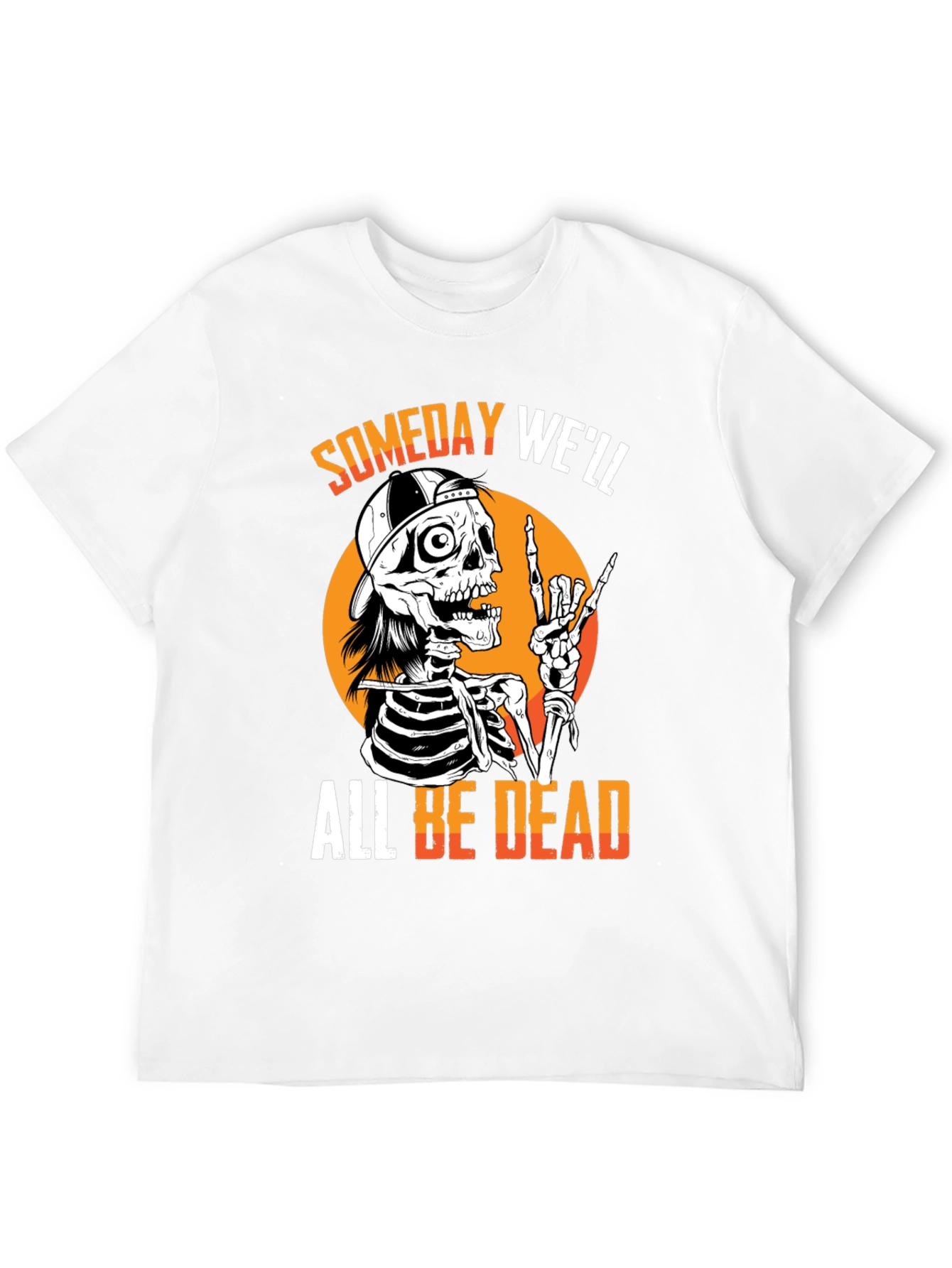 Someday Well All Be Dead Skeleton T-Shirt