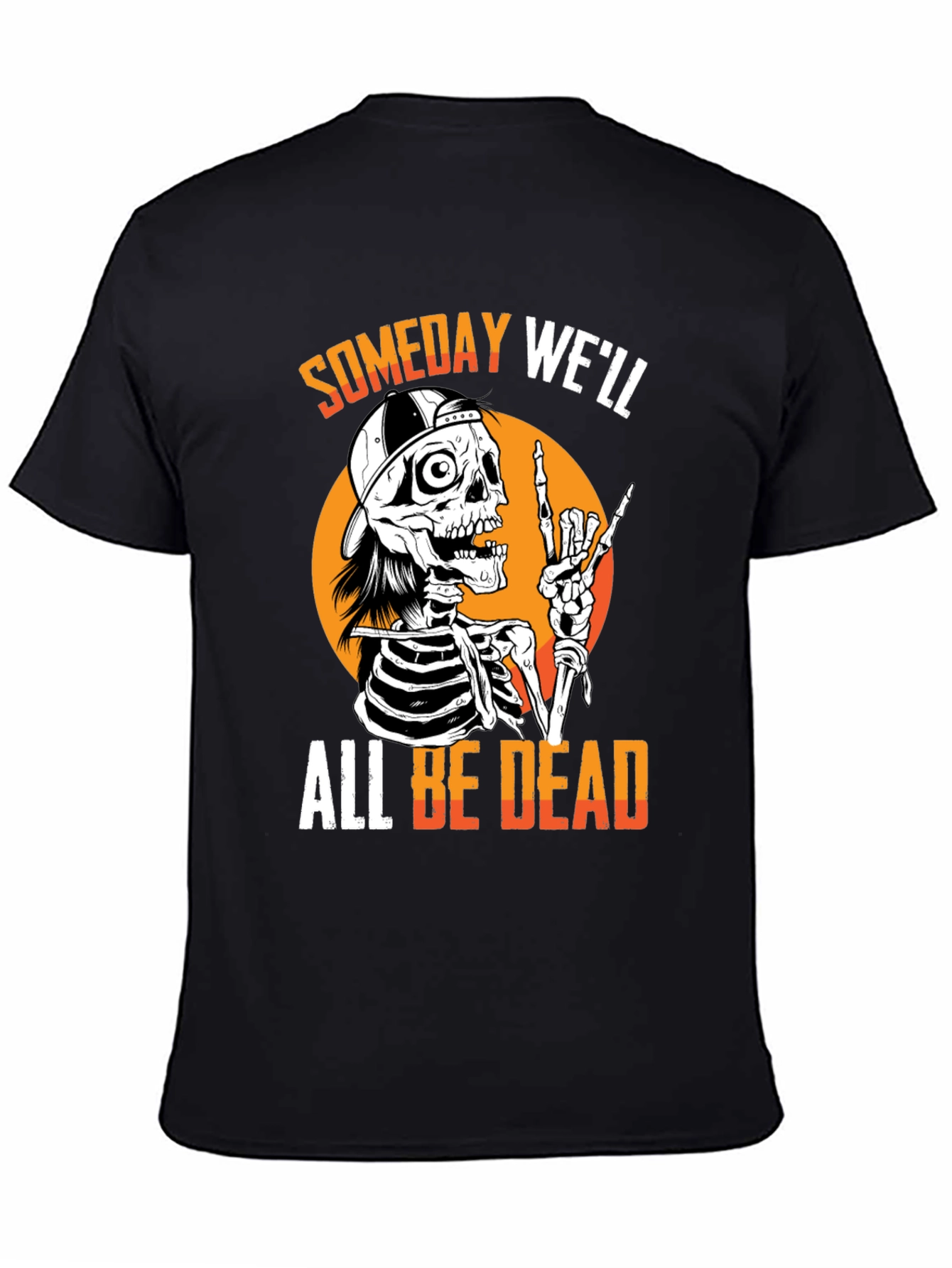 Someday Well All Be Dead Skeleton T-Shirt